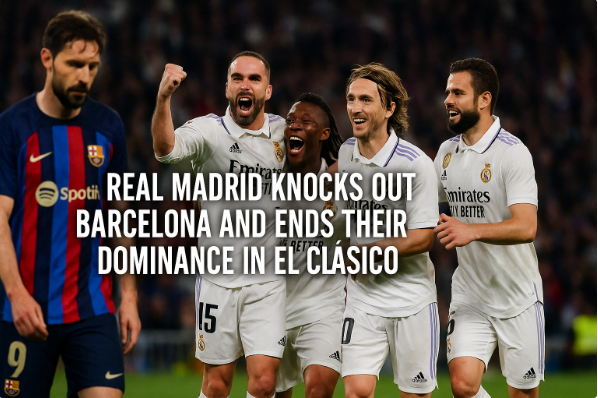 ريال مدريد يقصي برشلونة وينهي هيمنته في الكلاسيكو